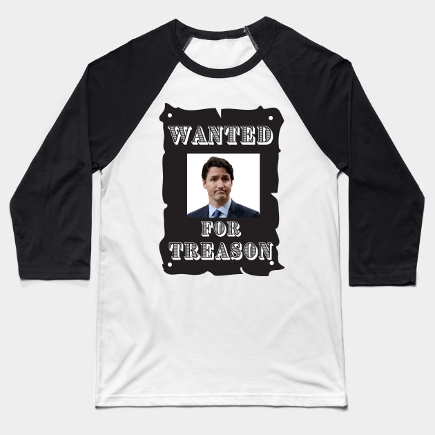 Trudeau Wanted for treason Baseball T-Shirt by JessyCuba
